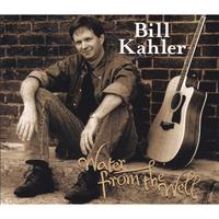 Bill Kahler : Water From The Well