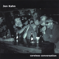 JON KAHN: Careless Conversation