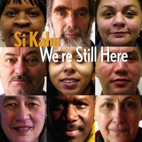 SI KAHN: We're Still Here