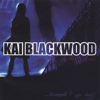 Kai Blackwood & the Tokyo Death Squad : ...damned if you don't