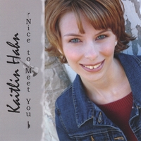 Kaitlin Hahn : Nice to Meet You