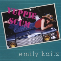 Emily Kaitz : Yuppie Scum
