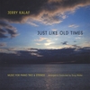 JERRY KALAF: Just Like Old Times
