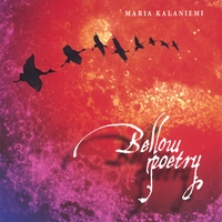 Maria Kalaniemi : Bellow Poetry