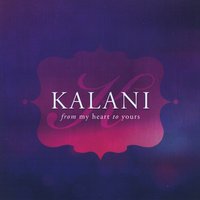 Kalani : From My Heart To Yours