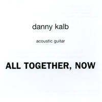 Danny Kalb : All Together, Now