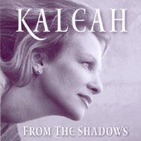 Kaleah : From The Shadows