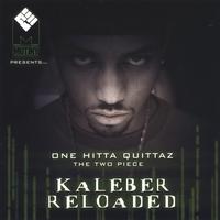 Kaleber : One Hitta Quittaz The Two Piece : Kaleber Reloaded
