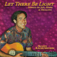 SCOTT KALECHSTEIN: Let There Be Light, Songs of Joy, Hope & Healing