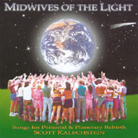 SCOTT KALECHSTEIN: Midwives Of The Light, Songs For Personal & Planetary Healing