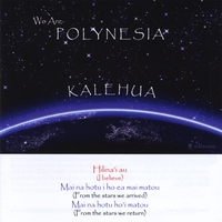 Kalehua : We Are Polynesia