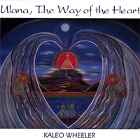 Kaleo Wheeler : Ulana, The Way Of The Heart