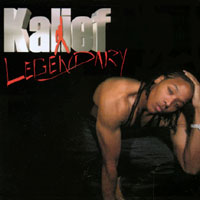 KALIEF: Legendary