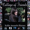 KALLIE HAYNES: Collage of Friends