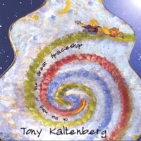Tony Kaltenberg : On the Wing of the Great Spaceship
