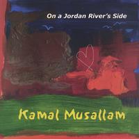 KAMAL MUSALLAM: On a Jordan River's Side