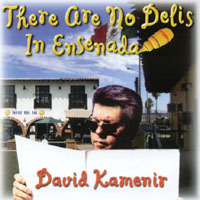 David Kamenir : There are No Delis in Ensenada