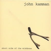 John Kamman : Short Side of the Wishbone