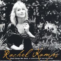 RACHEL KAMPS: Then Sings My Soul