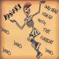 KANARY: Only Dead Fish Go With The Current