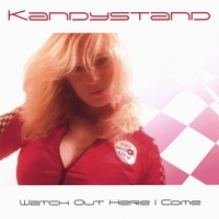 Kandystand : Watch Out Here I Come