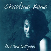 CHRISTINE KANE: This Time Last Year