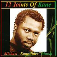 MICHAEL KANE JUICE MARSH: 12 Joints Of Kane