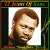 MICHAEL KANE JUICE MARSH: 12 Joints Of Kane