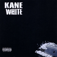 KANE WHITE: Got Kane? the Product