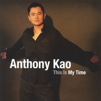 Anthony Kao : This Is My Time