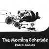 KAORU AKIZUKI: The Morning Schedule