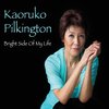 Kaoruko Pilkington: Bright Side of My Life