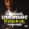 KAOS BROUGHT: Nookie