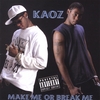 KAOZ: Make Me or Break Me