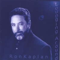 Ron Kaplan : Lounging Around Redux 2006