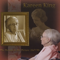 Kareen King : The Person in the Picture Ain't Me