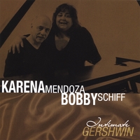 Karena Mendoza & Bobby Schiff : Intimate Gershwin