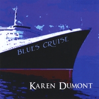 KAREN DUMONT: Blues Cruise