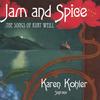 KAREN KOHLER: Jam and Spice - The Songs of Kurt Weill