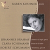 KAREN KUSHNER, PIANO: Brahms and Schumann / Works for Piano
