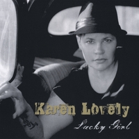 Karen Lovely – Lucky Girl – A Rising Blues Star Karen Lovely – Lucky Girl – A Rising Blues Star
