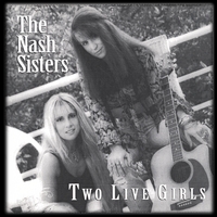 THE NASH SISTERS: Two Live Girls