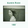 KAREN RUSH: 180 Degrees
