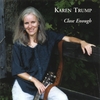KAREN TRUMP: Close Enough