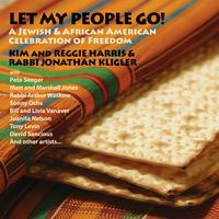 Kim and Reggie Harris & Rabbi Jonathan Kligler : Let My People Go!