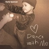 KARLA SPENCER: Dance With Me