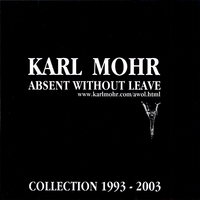 Karl Mohr : Absent Without Leave