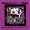 KARLTON HESTER: Divine Particle's Vision