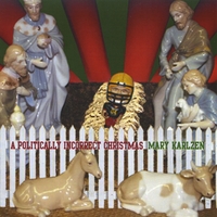 Mary Karlzen : A Politically Incorrect Christmas