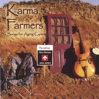 Karma Farmers : Songs For Aging Cynics